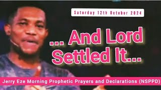 NSPPD LIVE TODAY 12 OCTOBER 2024  JERRY EZE PROPHETIC DECLARATIONS  WATCH SATURDAY MORNING PRAYERS [upl. by Gazzo]