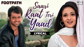 Saari Raat Teri Yaad  Lyrical  Footpath  Emraan Hashmi  Udit Narayan Alka Yagnik  Love Song [upl. by Eniladam]