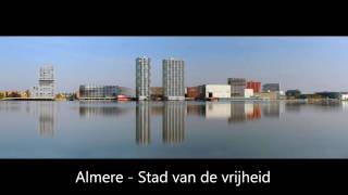 Levenslied van Almere  Stad van de vrijheid [upl. by Chesney]