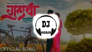 GULABI SADI AANI LALI LAL LAL SONG DJ CHILL OUT MIX HARSH DJ REMIX👍 [upl. by Nyleda]