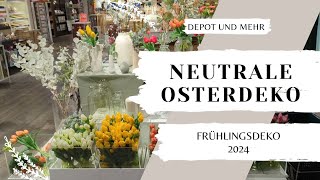 NEUTRALE FRÜHLINGS UND OSTERDEKO 2024 Depot TK Maxx amp Nanu Nana [upl. by Soelch]