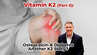 Vitamin K2 Part 6 Osteocalcin amp Diabetes  Another K2 Story [upl. by Rafael]