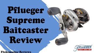 Pflueger Supreme Baitcaster Review [upl. by Ona]