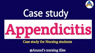 Case study on AppendicitisAppendicitis Case study for Nursing [upl. by Surdna136]