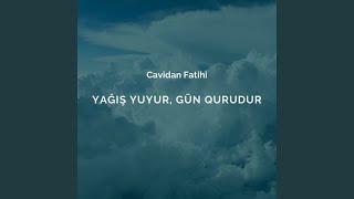 Yağış Yuyur Gün Qurudur [upl. by Barbabas]