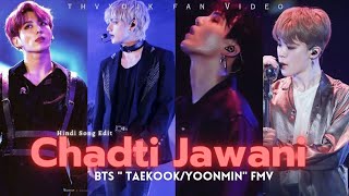 Chadti jawani • bts quot Taekook Yoonmin quot Fmv • remix version [upl. by Aruam216]