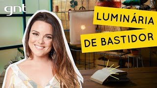 Como fazer luminária pendente com bastidor  Faça Você Mesmo  Thalita Carvalho [upl. by Riabuz442]