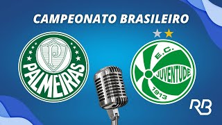 🔴 Palmeiras x Juventude  Campeonato Brasileiro  23062024  Ulisses Costa e Alexandre Praetzel [upl. by Jaban]