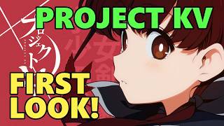 Project KV First IMPRESSIONS and THOUGHTS [upl. by Aenel239]