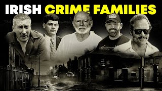 The Entire History of the Biggest Irish Criminal Families [upl. by Leiser515]