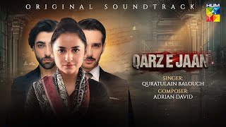 Qarz e Jaan  𝐎𝐒𝐓 🎶 Singer  Quratulain Balouch  HUM TV [upl. by Aivirt]