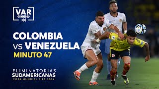 ELIMINATORIAS 2026  REVISIÓN VAR  COLOMBIA vs VENEZUELA  MINUTO 47 [upl. by Isiahi]