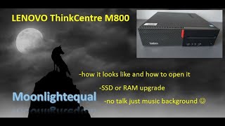 LENOVO ThinkCentre M800  disassemble for ssd and RAM upgrade or cleaning [upl. by Sternick]