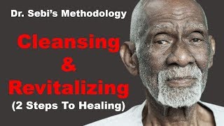 Dr Sebis Method for Cleansing and Revitalizing The Body  2 Steps To Healing [upl. by Tanberg]