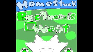 Homestuck Becquerel’s Quest [upl. by Inaoj988]