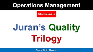 Jurans Quality Trilogy Juran Quality  Juran Quality management  In Operations Management [upl. by Shirlee274]