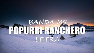 BANDA MS  POPURRI RANCHERO EN VIVO CDMX  LETRA [upl. by Silloh180]