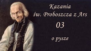 Kazania Św Proboszcza z Ars 03  O pysze [upl. by Lucic]