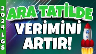 ARA TATİLDE VERİMİNİ ARTIRACAK 5 TAKTİK 💥  LGS İçin Nasıl Değerlendirmeli [upl. by Malo]