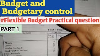 Flexible budget Problems and solutions  Flexible budget Practical questions  Budgetary Control [upl. by Vasili]