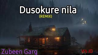 Zubeen garg  Dusokure Nila  Remix  its JD  dj song [upl. by Natfa]