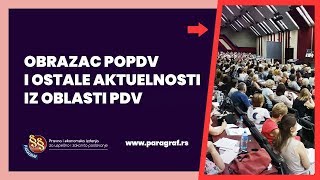 Obrazac POPDV i ostale aktuelnosti iz oblasti PDV  Savetovanje [upl. by Netta]