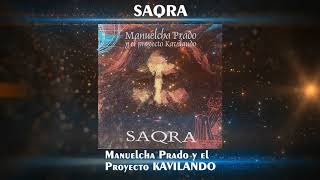 ✔ Manuelcha Prado y el Proyecto KAVILANDO ♫ SAQRA ♫ [upl. by Leisha]