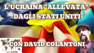 L’Ucraina “allevata” dagli Stati Uniti  Con David Colantoni [upl. by Atiuqehc]