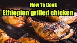 Charcoal Grilled Chicken  Ethiopian Street Food  የተጠበሰ ዶሮ [upl. by Karb]