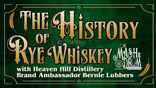 The History of Rye Whiskey with Heaven Hill Distillery Brand Ambassador Bernie Lubbers [upl. by Neysa137]