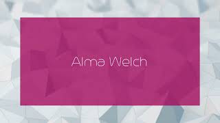 Alma Welch  appearance [upl. by Gonsalve]