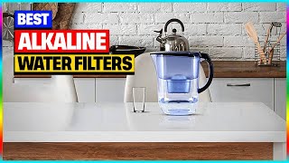 Best Alkaline Water Filter Review 2024  Top 5 Picks Buying Guide [upl. by Morvin]