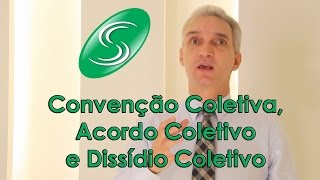 Convenção Coletiva Acordo Coletivo e Dissídio Coletivo [upl. by Yvan]