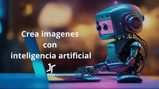 Crea imagenes con inteligencia artificial [upl. by Eellac]