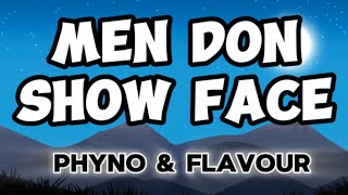 MEN DON SHOW FACE  PhynoftFlavour  Official Lyrics Video [upl. by Alleira]