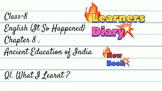 Class8  Ch8 Ancient Education Of India🇮🇳 English It so happened Learners Diary  diary [upl. by Alle891]