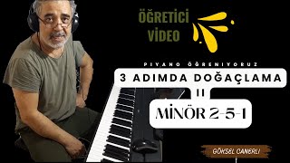 153 Minör 2 5 1 ile sadece 3 Adımda Doğaçlama Öğrenin  Piyano Öğreniyoruz 🎷 🎹 🎺 Göksel Canerli [upl. by Mike]