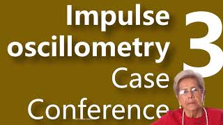 Case Conference 3rd part with Impulse Oscillometry [upl. by Procto]