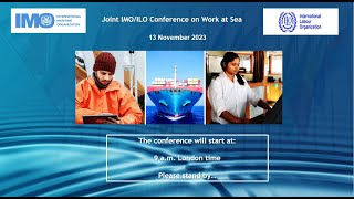 Joint IMOILO Conference on Work at Sea 13 November 2023 [upl. by Cired651]