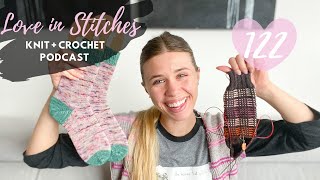 Knitty Natty  Love in Stitches Knit amp Crochet Podcast  Episode 122 [upl. by Ennobe]