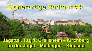 Eignerartige Radtour 41 Crailsheim  Kirchberg an der Jagst  Mulfingen  Klepsau [upl. by Noreht]