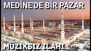 Medinede Bir Pazar İlahisi Muhammed Ezgen [upl. by Sapienza888]