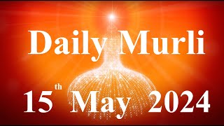 Daily Murli English 15 May 2024daily English murlimurli in EnglishEnglish murli todayMurli [upl. by Alaine459]