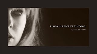 Taylor Swift  I Look in Peoples Windows Official Lyric Video [upl. by Sugihara954]