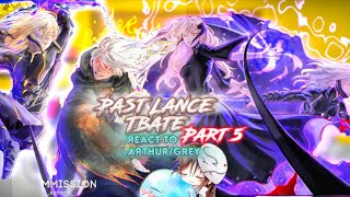 Past Lances TBATE react to Arthur LeywinGreyFinal battle Part 5 Gacha reaction no ship [upl. by Becht]