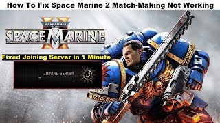 Fixed Space Marine 2 Matchmaking Not Working  How to fix Space Marine 2 Stuck Joining Server 2024 [upl. by Ffej]