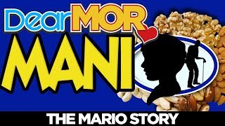 Dear MOR quotManiquot The Mario Story 041318 [upl. by Mandal661]