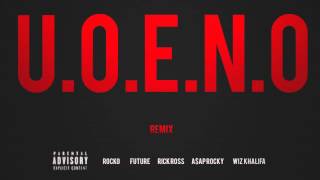 UOENO Feat Future Rick Ross AAP Rocky amp Wiz Khalifa [upl. by Menedez382]