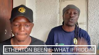 Etherton Beenie what if riddim updates [upl. by Anaeel931]