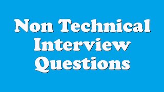 Non Technical Interview Questions [upl. by Lucinda]